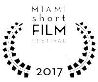 Miami Short Film Festival Official Selection 2017