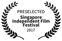 Preselected for Singapore Independent Film Festival 2017